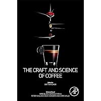 The Craft and Science of Coffee The Craft and Science of Coffee Hardcover Kindle