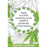 Hemp is of first necessity to the wealth & protection of the country: Cannabis Medical Journal for Strain Testing, Notebook Marijuana Review Book, Keep track of strains, effects, strength