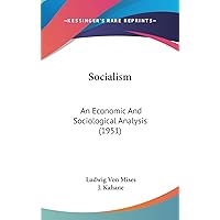 Socialism: An Economic And Sociological Analysis (1951) Socialism: An Economic And Sociological Analysis (1951) Audible Audiobook Paperback Kindle Hardcover Audio CD