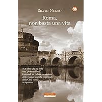 Roma, non basta una vita (Italian Edition) Roma, non basta una vita (Italian Edition) Kindle
