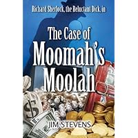 The Case of Moomah's Moolah (A Richard Sherlock Whodunit Book 2)