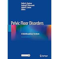 Pelvic Floor Disorders: A Multidisciplinary Textbook Pelvic Floor Disorders: A Multidisciplinary Textbook Hardcover Kindle Paperback