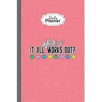Daily Planner Journal: Retro What If It All Works Out Mental Health Awareness Women, 6x9 in, 100 Pages Undated Planner 15.24x22.86 cm Personal Organizer