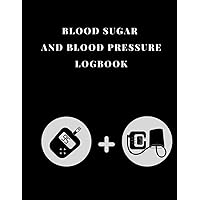 Blood Sugar and Blood Pressure Logbook: Monitoring and Tracking Systolic, Diastolic Hypertension and Sugar Level for 52 Weeks. Blood Sugar and Blood Pressure Logbook: Monitoring and Tracking Systolic, Diastolic Hypertension and Sugar Level for 52 Weeks. Paperback
