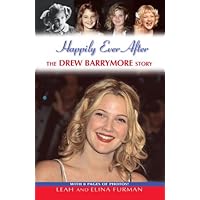 Happily Ever After: The Drew Barrymore Story Happily Ever After: The Drew Barrymore Story Kindle Paperback Mass Market Paperback