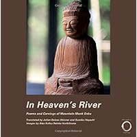 In Heaven's River: Poems and Carvings of Mountain-Monk Enku In Heaven's River: Poems and Carvings of Mountain-Monk Enku Paperback