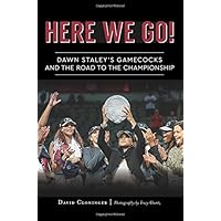 Here We Go!: Dawn Staley's Gamecocks and the Road to the Championship (Sports) Here We Go!: Dawn Staley's Gamecocks and the Road to the Championship (Sports) Paperback Kindle Hardcover