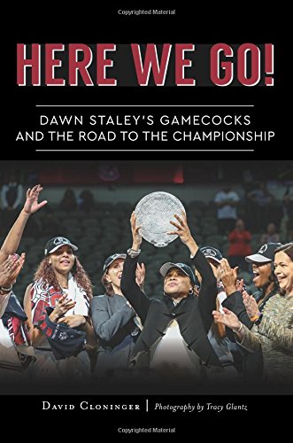 Here We Go!: Dawn Staley's Gamecocks and the Road to the Championship (Sports)