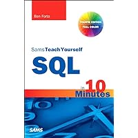 SQL in 10 Minutes, Sams Teach Yourself SQL in 10 Minutes, Sams Teach Yourself Paperback Kindle