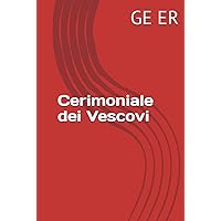 Cerimoniale dei Vescovi (Italian Edition) Cerimoniale dei Vescovi (Italian Edition) Kindle Hardcover Paperback