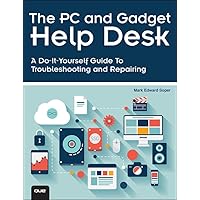 PC and Gadget Help Desk, The: A Do-It-Yourself Guide To Troubleshooting and Repairing PC and Gadget Help Desk, The: A Do-It-Yourself Guide To Troubleshooting and Repairing Kindle Paperback Mass Market Paperback