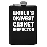 World's Okayest Casket Inspector - 8oz Hip Drinking Alcohol Flask