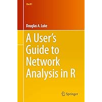 A User’s Guide to Network Analysis in R A User’s Guide to Network Analysis in R Paperback Kindle