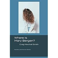 Where Is Mary Bergen? Where Is Mary Bergen? Paperback