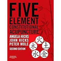 Five Element Constitutional Acupuncture Five Element Constitutional Acupuncture Hardcover eTextbook