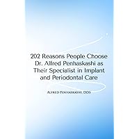 202 Reasons People Choose Dr. Alfred Penhaskashi for Periodontal Care