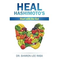 Heal Hashimoto's: Start with the Gut Heal Hashimoto's: Start with the Gut Paperback Kindle