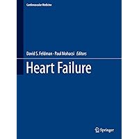 Heart Failure (Cardiovascular Medicine) Heart Failure (Cardiovascular Medicine) Kindle Hardcover Paperback