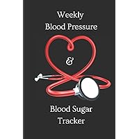 Logbook: A Weekly Blood Pressure & Blood Sugar Tracker| 160 weeks (3 years), 6x9