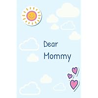 Journal: Dear Mommy 6x9 Cloud Sun Heart Printed Cover with 100 Pages: Dear Mommy