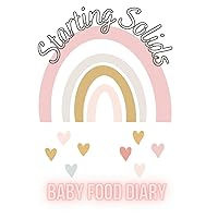 Starting solids.: Baby`s First Foods Tracker. Daily log book | Sensitivities, intolerances, food allergy reactions Starting solids.: Baby`s First Foods Tracker. Daily log book | Sensitivities, intolerances, food allergy reactions Paperback