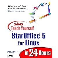 Sams Teach Yourself StarOffice 5 for Linux in 24 Hours Sams Teach Yourself StarOffice 5 for Linux in 24 Hours Paperback