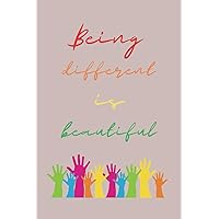 Motivational Phrase Notebook: Being Different is Beautiful