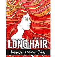 Long Hair - Hairstyles Coloring Book: Beautiful Girls With Gorgeous Long Hair, Various Styling Sketches Long Hair - Hairstyles Coloring Book: Beautiful Girls With Gorgeous Long Hair, Various Styling Sketches Paperback