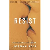 Resist: An Enemies to Lovers Mafia Romance (Philadelphia Heat Book 4) Resist: An Enemies to Lovers Mafia Romance (Philadelphia Heat Book 4) Kindle