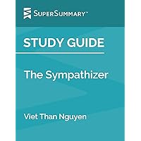 Study Guide: The Sympathizer by Viet Thanh Nyguen (SuperSummary)