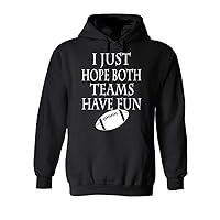 Football hoodie funny Hoodie I just hope both teams have fun Hooded sweatshirt