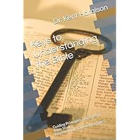Keys to Understanding the Bible: Guiding Principles - 26 Rules of Bible Study - Dispensations/Covenants/Types Keys to Understanding the Bible: Guiding Principles - 26 Rules of Bible Study - Dispensations/Covenants/Types Paperback Kindle