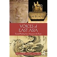 Voices of East Asia: Essential Readings from Antiquity to the Present Voices of East Asia: Essential Readings from Antiquity to the Present Kindle Hardcover Paperback