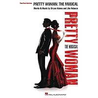 Pretty Woman: The Musical: Piano/Vocal Selections Pretty Woman: The Musical: Piano/Vocal Selections Paperback Kindle