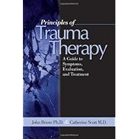 Principles of Trauma Therapy: A Guide to Symptoms, Evaluation, and Treatment Principles of Trauma Therapy: A Guide to Symptoms, Evaluation, and Treatment Paperback Hardcover