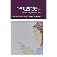 Nurse Florence(R), What is Gout? Nurse Florence(R), What is Gout? Hardcover Paperback