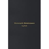 Motorcycle Maintenance Log Book: Vehicle and Motorbike service and oil change logbook | Track repair, modification, mileage expenses and mechanical work on your bike
