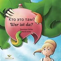 Kto ehto tam? - Wer ist da ? Detskaya kniga (Russkiy - Nemetskiy) (Bilingual children's picture books) (Volume 37) (Russian Edition)