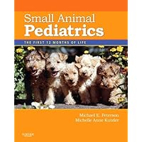 Small Animal Pediatrics Small Animal Pediatrics Hardcover Kindle Paperback