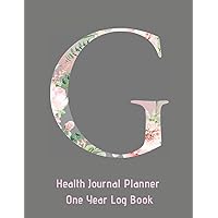G Annual Health Journal Planner One Year Log Book Monogrammed Personalized: Letter G Alphabet Initial (CQS.0432)