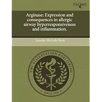 Arginase: Expression and consequences in allergic airway hyperresponsiveness and inflammation.