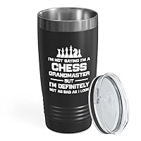 Chess Black Tumbler 20oz - not as bad as I look - Computer Chess Player Strategy Games Chess Tactics Winning Chess Board Games