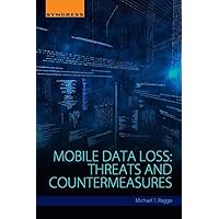 Mobile Data Loss: Threats and Countermeasures Mobile Data Loss: Threats and Countermeasures Kindle Paperback Mass Market Paperback