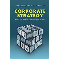 Corporate Strategy: Tools for Analysis and Decision-Making Corporate Strategy: Tools for Analysis and Decision-Making Kindle Paperback Hardcover