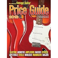 The Official Vintage Guitar Price Guide 2013 (Official Vintage Guitar Magazine Price Guide) The Official Vintage Guitar Price Guide 2013 (Official Vintage Guitar Magazine Price Guide) Paperback
