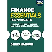 Finance Essentials for Managers: The Tools You Need to Succeed as a Nonfinancial Professional (Business Essentials) Finance Essentials for Managers: The Tools You Need to Succeed as a Nonfinancial Professional (Business Essentials) Paperback Kindle
