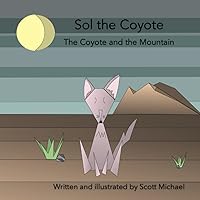 The Coyote and the Mountain (Sol the Coyote)