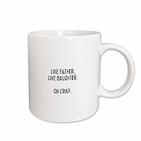 3dRose Tory Anne Collections Quotes - Like Father Like Daughter Oh Crap - Mugs (mug-362200-2)