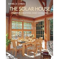 The Solar House: Passive Heating and Cooling The Solar House: Passive Heating and Cooling Kindle Paperback