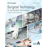 Surgical Technology for the Surgical Technologist: A Positive Care Approach (MindTap Course List)